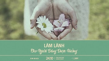 Làm Lành Cho Người Đáng Được Hưởng | Oneway Radio - Tĩnh Nguyện Hằng Ngày 24/10/2023