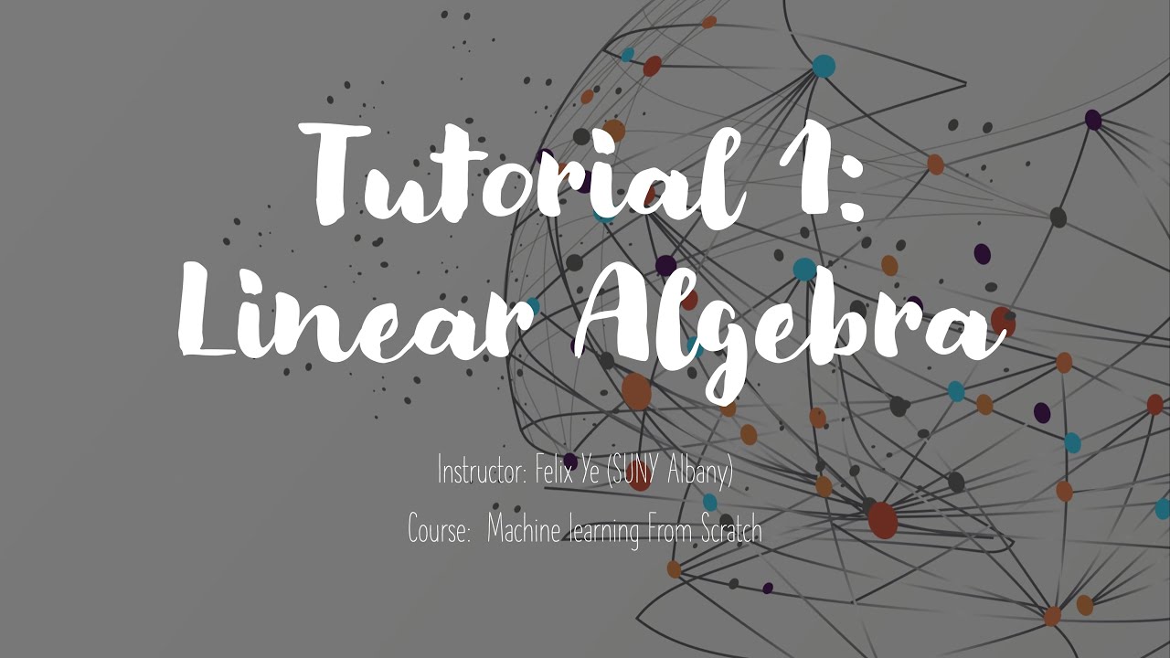 Tutorial 1: Review on linear algebra - YouTube