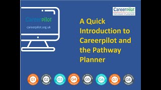 A quick intro to Careerpilot and the Pathway Planner