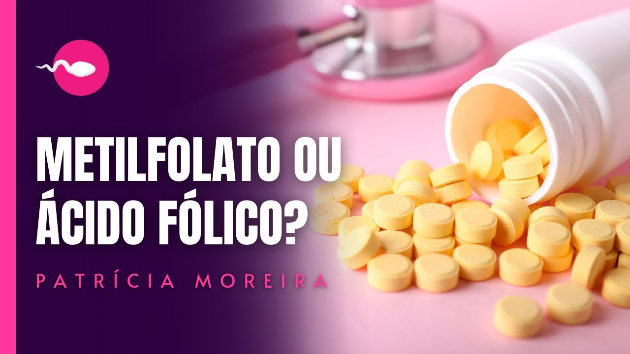 METILFOLATO OU ÁCIDO FÓLICO, qual é o melhor para a gestação e para engravidar? YouTube METILFOLATO OU ÁCIDO FÓLICO, qual é o melhor para a gestação e para engravidar? YouTube