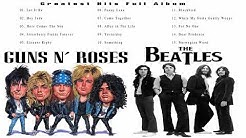 The Beatles, Guns N Roses Greatest Hits Full Album Update 2019 | Best Classic Rock Songs Collection  - Durasi: 1:25:32. 