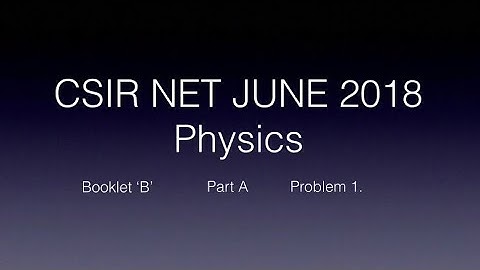 CSIR NET Physics   JUNE 2018