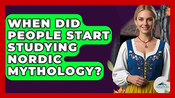 When Did People Start Studying Nordic Mythology? - Unmapping Scandinavia