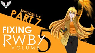 Fixing RWBY | Volume 5 [Episodes 1 ⮚ 4]