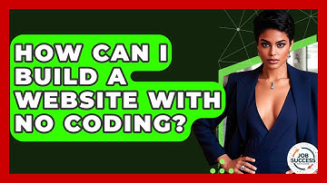 How Can I Build A Website With No Coding? - Job Success Network