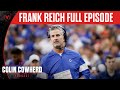 Colts HC Frank Reich shares update on Carson Wentz Injury | The Colin Cowherd Podcast (Full Episode)