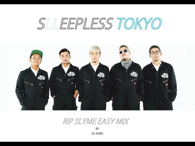 不眠東京】RIP SLYME EASY MIX / DJ SURD from SLEEPLESS_TOKYO【FG