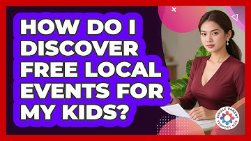 How Do I Discover Free Local Events For My Kids?