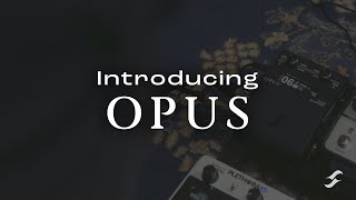 Introducing OPUS | The Next Evolution