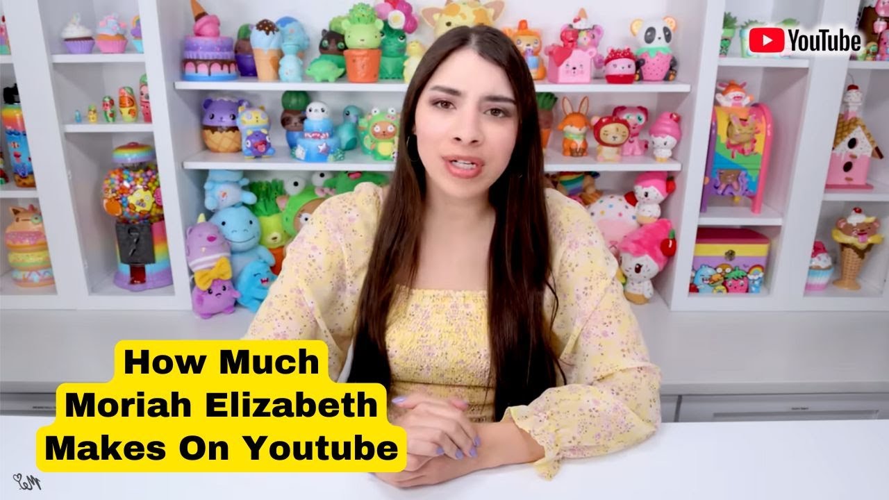 How Much Does Moriah Elizabeth Earn From YouTube Newest In September