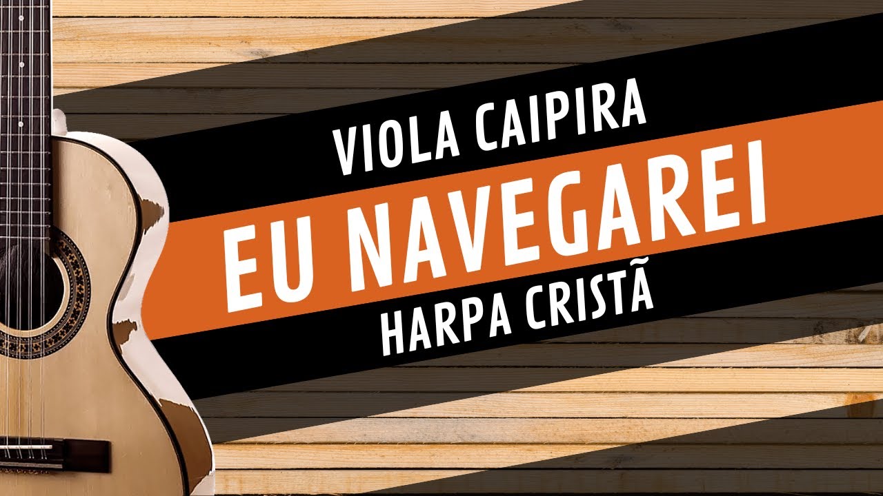 EU NAVEGAREI - HARPA CRISTÃ | Como tocar na VIOLA CAIPIRA