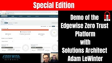 Edgewise Zero Trust Platform Demo - Special Edition