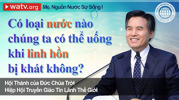 Mẹ, Nguồn Nước Sự Sống I  | Hội Thánh của Đức Chúa Trời