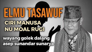 Wayang Golek Tasawuf: Dalang Asep Sunandar Sunarya : ciri manusa nu sampirna