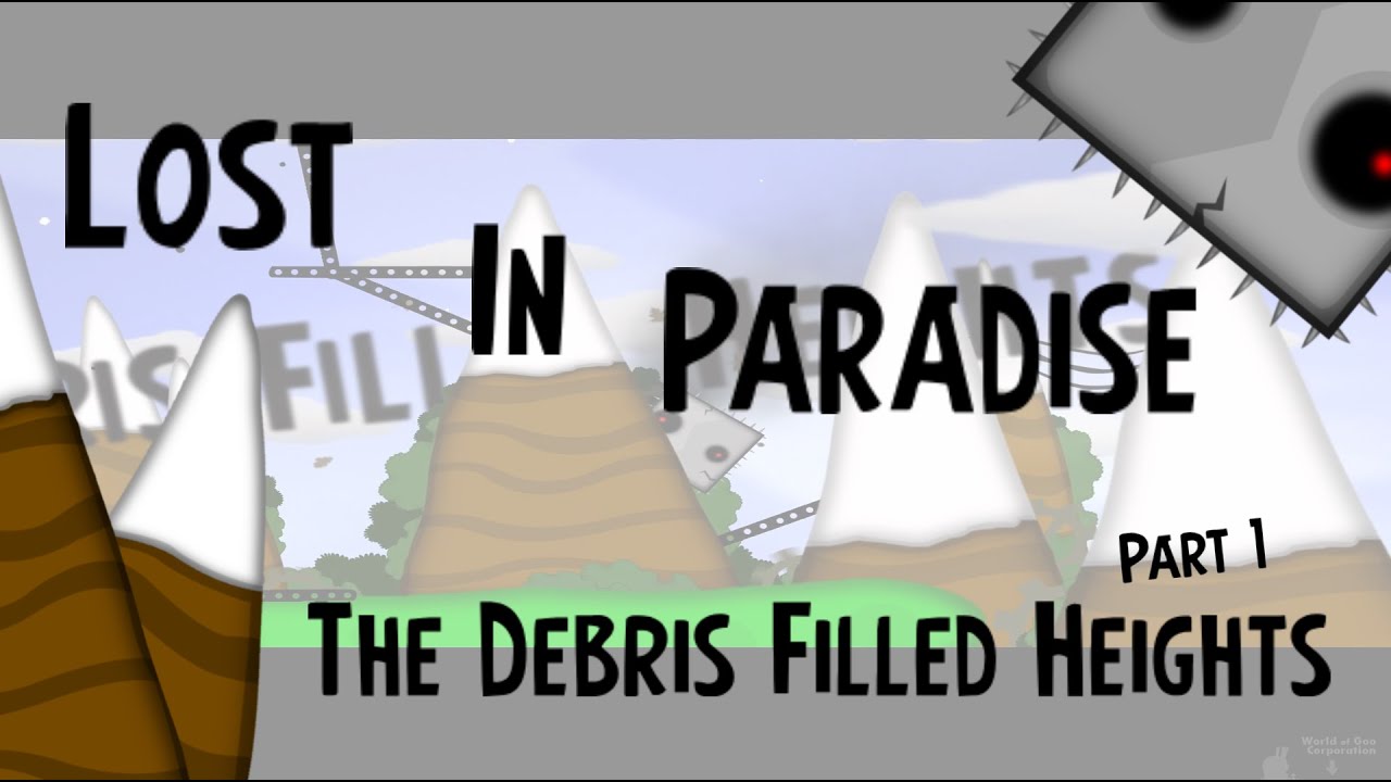 World of Goo Lost in Paradise: The Debris Filled Heights (Part 1)