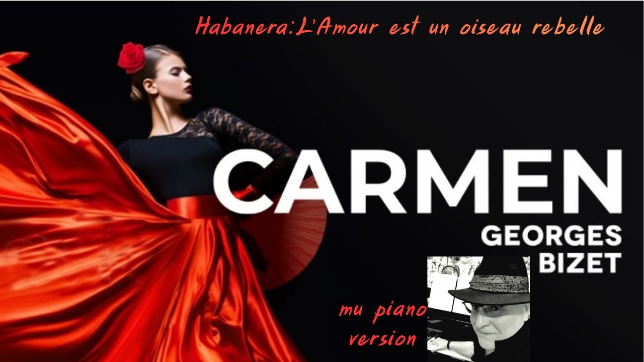 Carmen - Bizet -Habanera Love is like a bird rebellious -  piano  #piano #bizet  #carmen