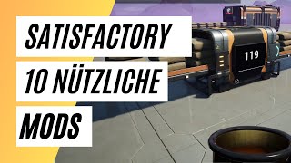 Satisfactory: 10 nützliche Mods