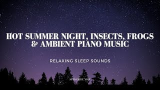 Naturgeräusche/Heiße Sommernacht/insektengeräusche & quakende mit Entspannungsmusik zum einschlafen