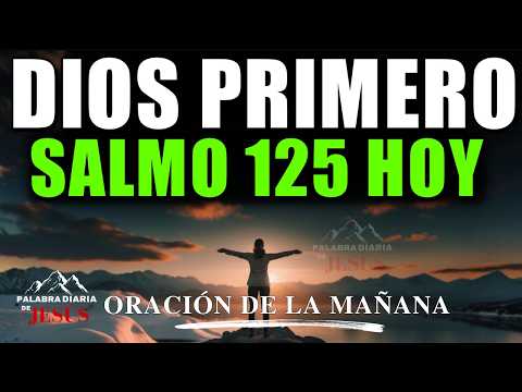 ORACIÓN DE LA MAÑANA del 29 de JUNIO Para Transformar Tu Vida Con El Salmo 125 | Comienza Con DIOS