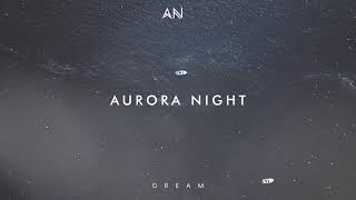 Chillout Music 2020 | Aurora Night - Dream