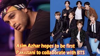 Asim Azhar hopes to be first Pakistani to collaborate with BTS