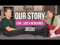 Our Story Love Loss Resilience JUST LIVE Podcast Episode 005