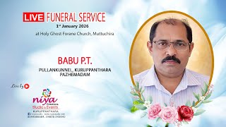 Funeral Service // BABU P.T Pullankunnel // Live Streaming // Niya Creations