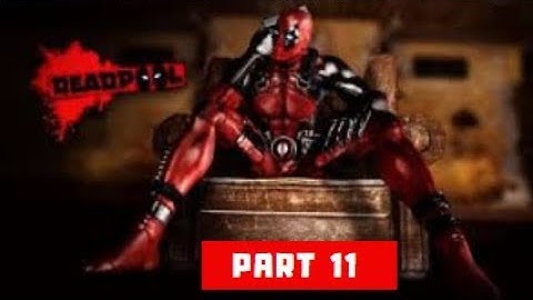 DEADPOOL GAMEPLAY WALKTHROUGH PART 11 [ 1080p 60fps MAX PC SETTINGS]