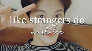 Mark Lee Like Strangers Do