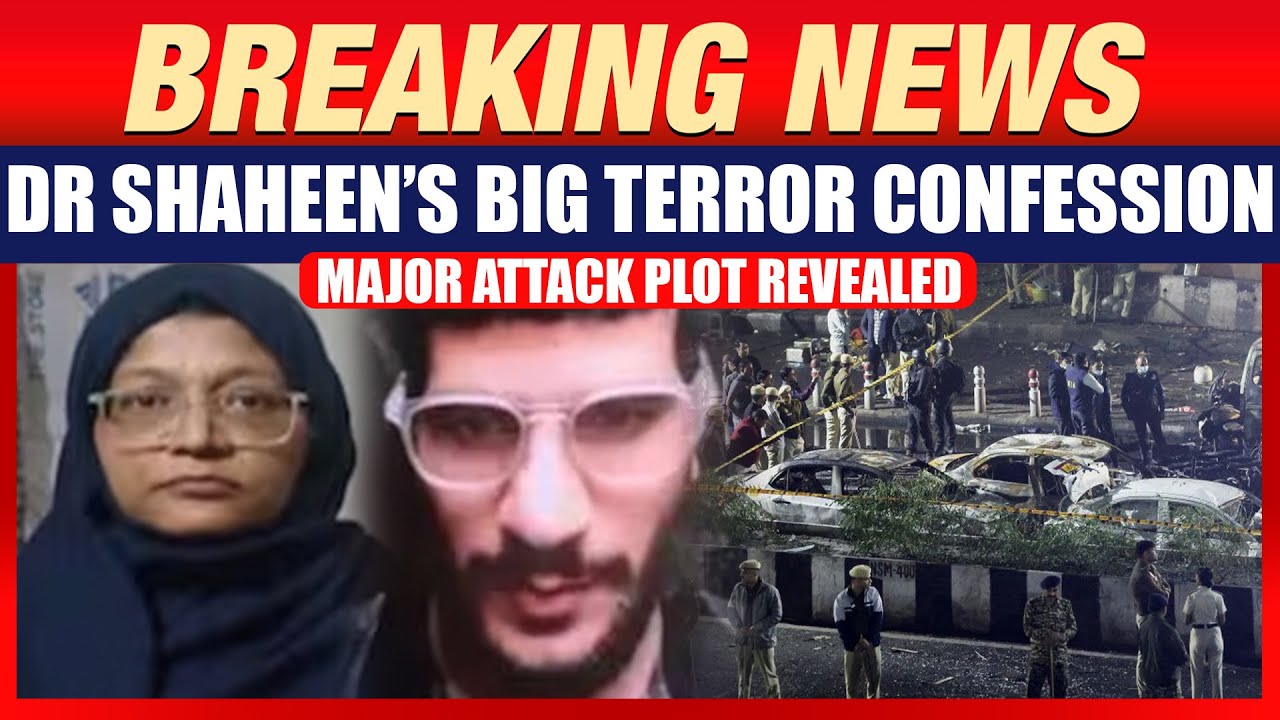 Red Fort Blast: Dr. Shaheen's BIG CONFESSION, i20’s Delhi Trail Exposed | Delhi Blast