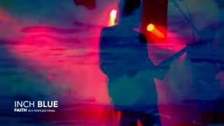 Inch Blue  - Faith