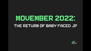 Movember 2022: The Return of Baby Faced JP