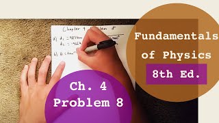 Fundamentals of Physics 8th Edition (Walker/Halliday/Resnick), Chapter 4, Problem 8 Solution