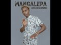 Mangalepa Ungangibambi Official Audio