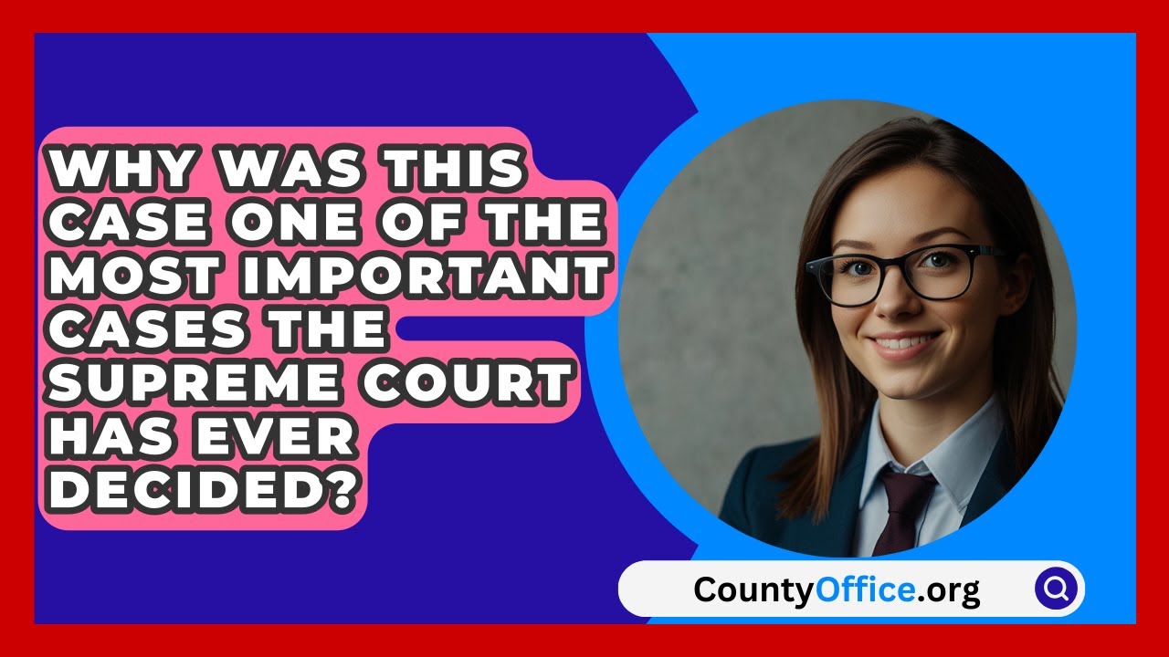 Why Was This Case One Of The Most Important Cases The Supreme Court Has