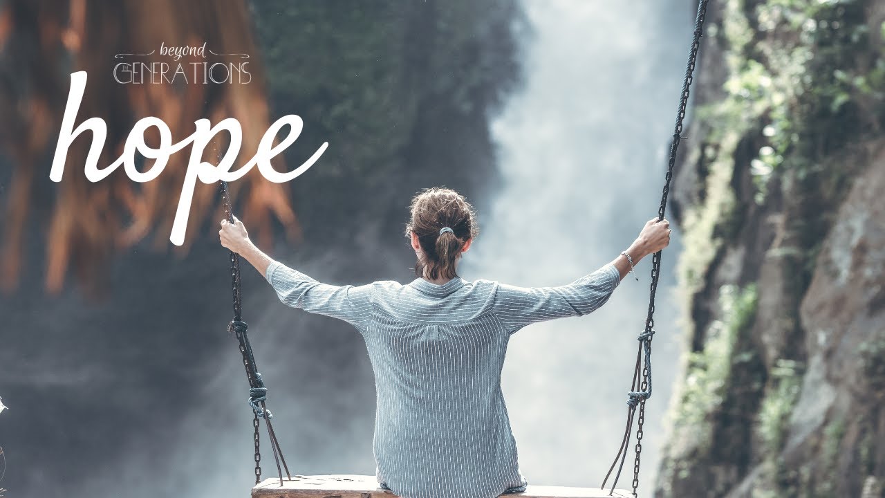 Hope  •  Beyond The Generations [Official Music Video]