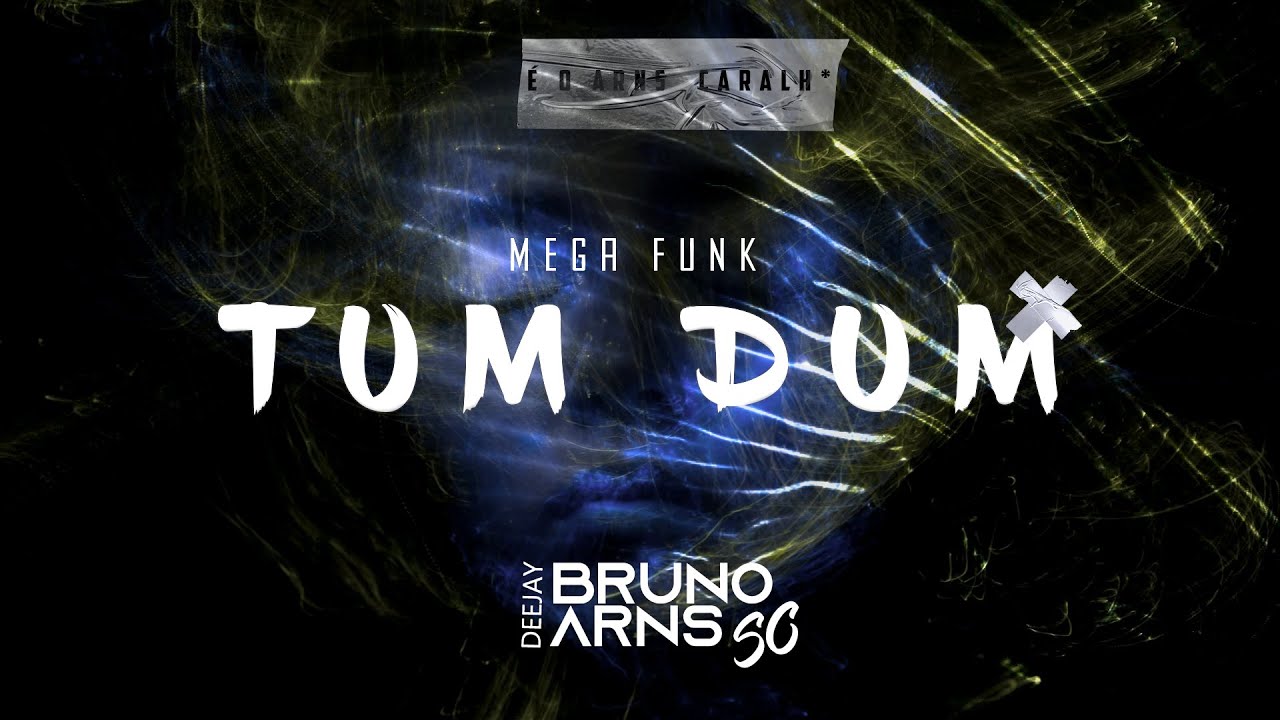 MEGA FUNK TUM DUM - DJ BRUNO ARNS SC