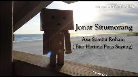Jonar Situmorang ~ Asa Sombu Roham ( Lyric )