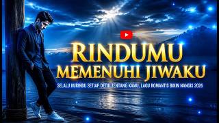 RINDUMU MEMENUHI JIWAKU 😭 | SELALU AKU MERINDUKANMU DI SETIAP WAKTU  | LAGU ROMANTIS MENYENTUH HATI