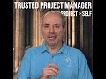 How to be a Trusted Project Manager