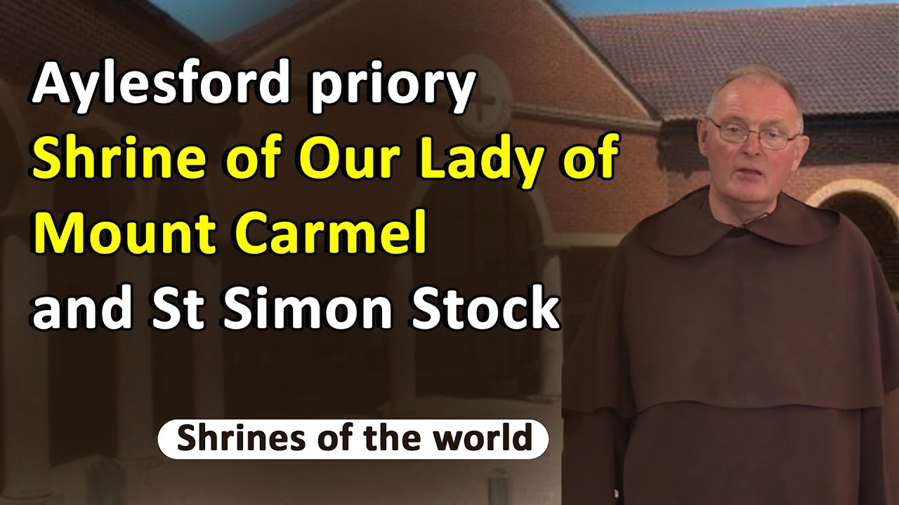 Shrines Of The World | Aylesford priory- Shrine of Our Lady of Mount Carmel and St Simon Stock.
