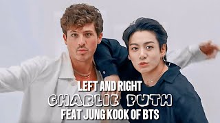 Charlie Puth ft. Jung Kook - Left And Right
