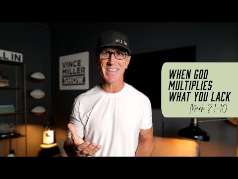When God Multiplies What You Lack | Mark 8:1-10