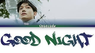 Good Night (잘 자요) - CHEN (첸) | Color Coded Lyrics/가사 | Han/Rom/Eng