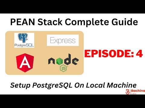 PEAN Stack Complete Guide  - EP 4 - Setting up PostgreSQL in Local  | Bachina Labs EP103