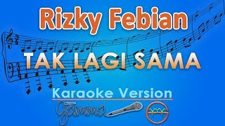 Rizky Febian - Tak Lagi Sama (Karaoke) | GMusic