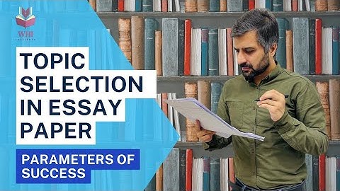 Selecting Your Essay Topic In Paper |Smart Strategy To Select The Safest Topic In CSS/PMS |CSP Waqar