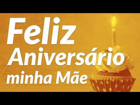 MENSAGEM DE ANIVERSÁRIO PARA MÃE