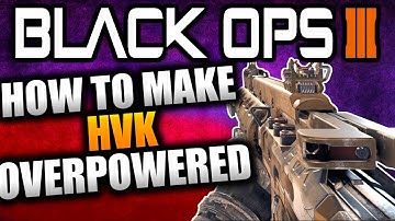 MAKE THE "HVK-30 OVERPOWERED!" HVK-30 BEST CLASS SETUP! - BLACK OPS 3
