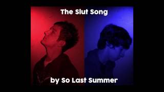 So Last Summer - The Slut Song